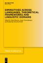 Diminutives Across Languages, Theoretical Frameworks And Linguistic Domains - Preview
