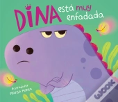 Dina Está Muy Enfadada (Dina Dinosaurio)