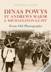Dinas Powys St Andrews Major & Michaelston-Le-Pit From Old Photographs