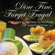 Dine Fine, Forget Frugal