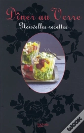 Dîner Au Verre ; Nouvelles Recettes