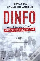 Dinfo - A Queda do Último Serviço Secreto Militar