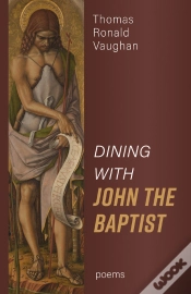 Capa do artigo Dining With John The Baptist: Poems