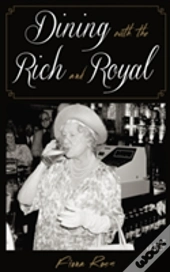 Dining With The Rich And Royal