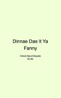 Dinnae Dae It Ya Fanny - Preview