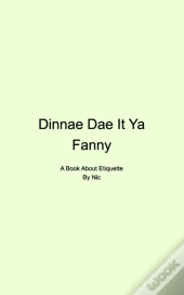 Dinnae Dae It Ya Fanny