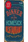 Dinner At The Homesick Restaurant