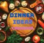 Dinner Ideas Cookbook: Easy Recipes For - Preview