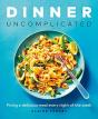 Dinner, Uncomplicated - Preview