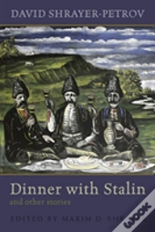 Dinner With Stalin And Other Stories