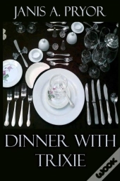 Dinner With Trixie