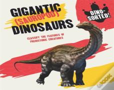 Dino-Sorted!: Gigantic (Sauropod) Dinosaurs