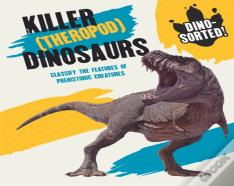 Dino-Sorted!: Killer (Theropod) Dinosaurs