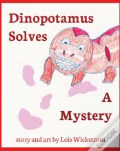 Dinopotamus Solves A Mystery