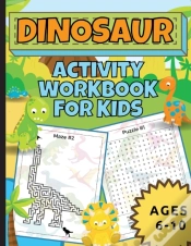 Capa do artigo Dinosaur Activity Workbook For Kids Ages 6-10