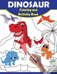 Dinosaur Coloring And Activity Book