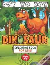 Dinosaur Dot To Dot Coloring Book For Kids Ages 4-8