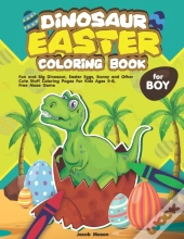 Dinosaur Easter Coloring Book For Boys