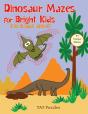 Dinosaur Mazes  For Bright Kids - Preview
