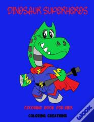 Dinosaur Superhero Coloring Book