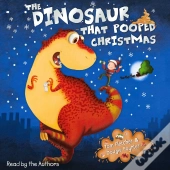Dinosaur That Pooped Christmas!