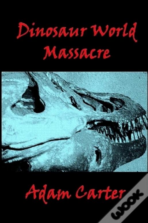 Dinosaur World Massacre