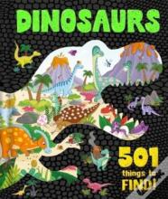 Dinosaurs: 501 Things To Find!