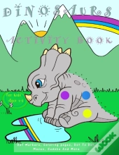 Dinosaurs Activity Book For Kids Ages 4-8