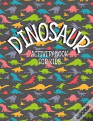 Dinosaurs Activity Book For Kids