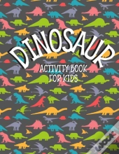 Dinosaurs Activity Book For Kids