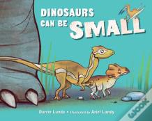 Dinosaurs Can Be Small