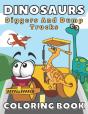 Dinosaurs, Diggers And Dump Trucks Coloring Book - Preview