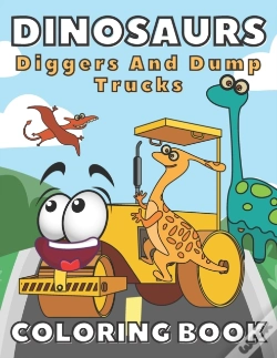 Capa do artigo Dinosaurs, Diggers And Dump Trucks Coloring Book