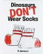 Dinosaurs Don'T Wear Socks - Preview