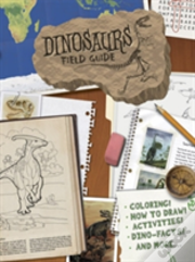 Dinosaurs Field Guide