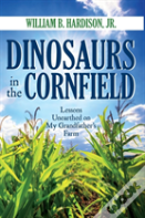 Dinosaurs In The Cornfield