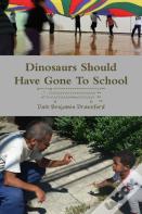 Dinosaurs Should Have Gone To School