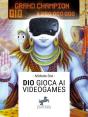 Dio Gioca Ai Videogames - Preview