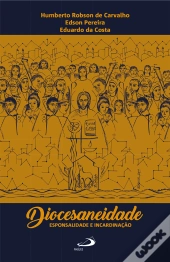 Diocesaneidade, Esponsalidade E Incardinação