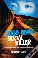 Diogo Alves - Serial Killer
