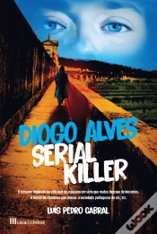 Capa do artigo Diogo Alves - Serial Killer