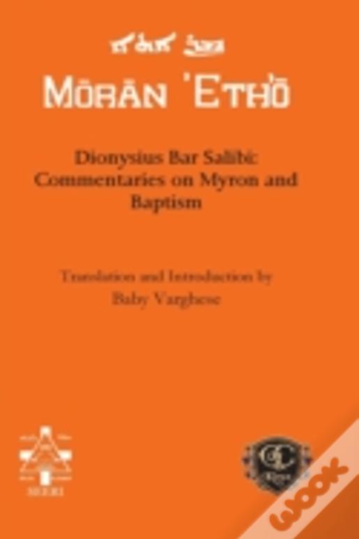 Dionysius Bar Salibi: Commentaries On Myron And Baptism
