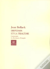 Dionysos Et La Tragedie ; Commentaire Des Bacchantes D'Euripide