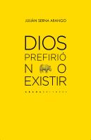Dios Prefirio No Existir