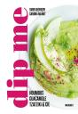 Dip Me : Houmous, Guacamole, Tzatziki & Cie - Preview