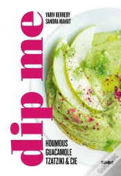 Capa do artigo Dip Me : Houmous, Guacamole, Tzatziki & Cie