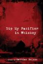 Dip My Pacifier In Whiskey - Preview