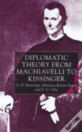 Diplomatic Theory From Machiavelli To Kissinger