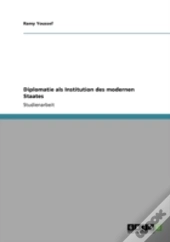 Diplomatie Als Institution Des Modernen Staates