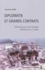 Diplomatie Et Grands Contrats : L'État Et Les Marchés Extérieurs Au Xxe Siècle - Preview